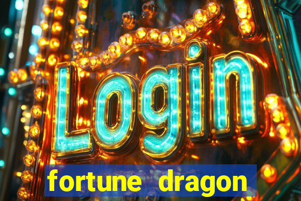 fortune dragon dinheiro infinito